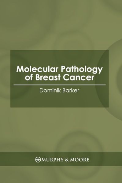 Cover for Dominik Barker · Molecular Pathology of Breast Cancer (Gebundenes Buch) (2022)