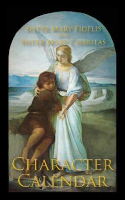 Cover for Sister Mary Fidelis · A Character Calendar (Paperback Book) (2018)