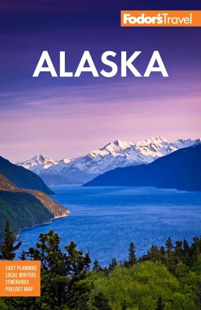 Cover for Fodor's Travel Guides · Fodor's Alaska - Full-color Travel Guide (Paperback Book) [37 New edition] (2022)