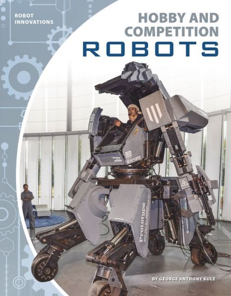 Cover for George Anthony Kulz · Hobby and Competition Robots - Robot Innovations (Paperback Book) (2018)