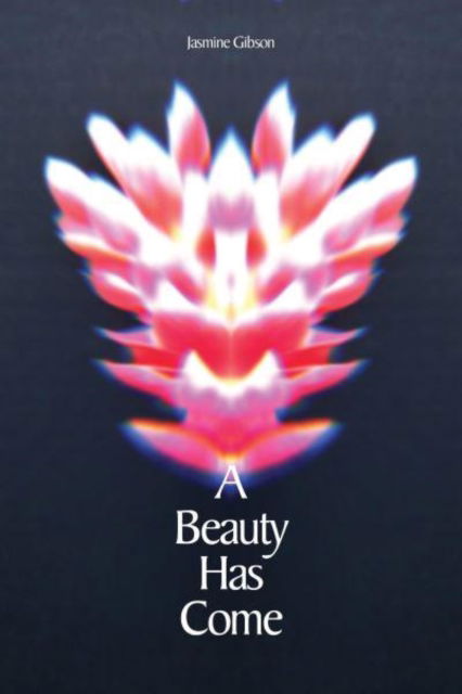 Cover for Jasmine Gibson · A Beauty Has Come (Pocketbok) (2023)