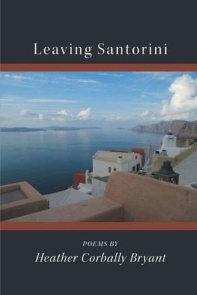 Heather Corbally Bryant · Leaving Santorini (Taschenbuch) (2019)
