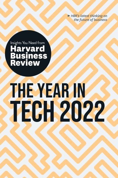Cover for Harvard Business Review · The Year in Tech, 2022: The Insights You Need from Harvard Business Review - HBR Insights Series (Paperback Bog) (2021)