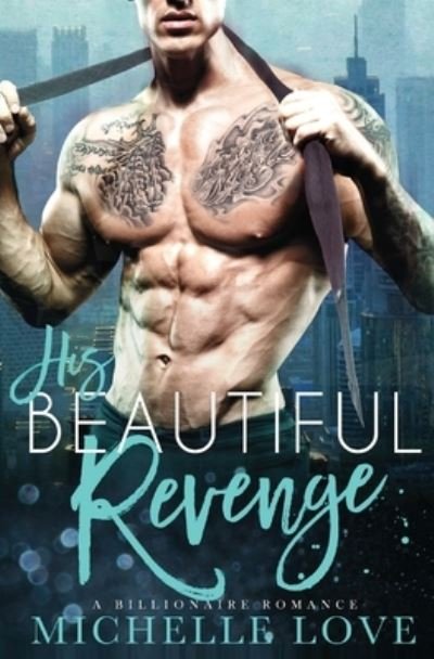 Cover for Michelle Love · His Beautiful Revenge (Paperback Book) (2021)