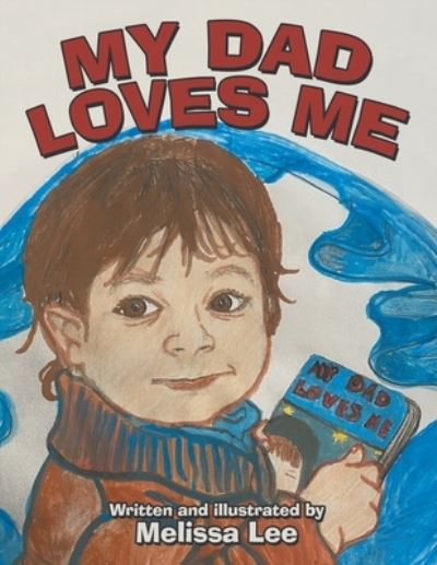Cover for Melissa Lee · My Dad Loves Me (Paperback Book) (2022)