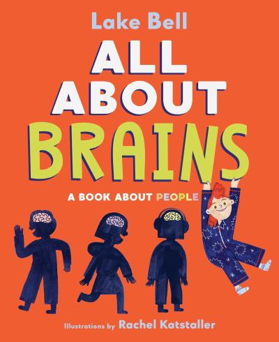 Cover for Lake Bell · All About Brains: A Book About People (Hardcover Book) (2025)