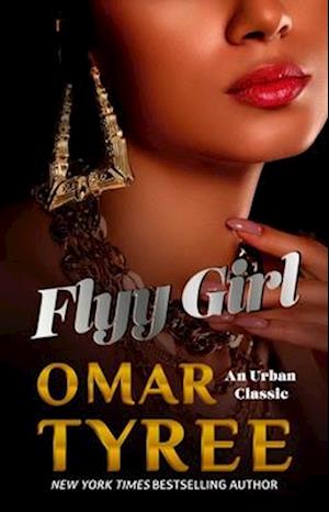 Cover for Omar Tyree · Flyy Girl - The Flyy Girl Trilogy (Taschenbuch) [Reissue edition] (2025)