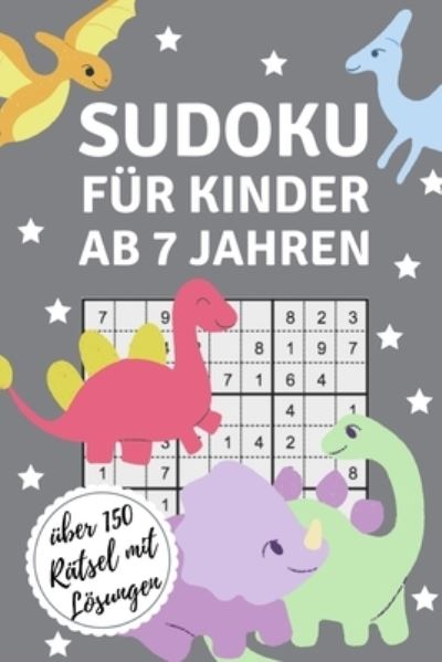 Cover for Kinder Rätselbuch · Sudoku Für Kinder Ab 7 Jahren Über 150 Rätsel Mit Lösungen (Pocketbok) (2019)