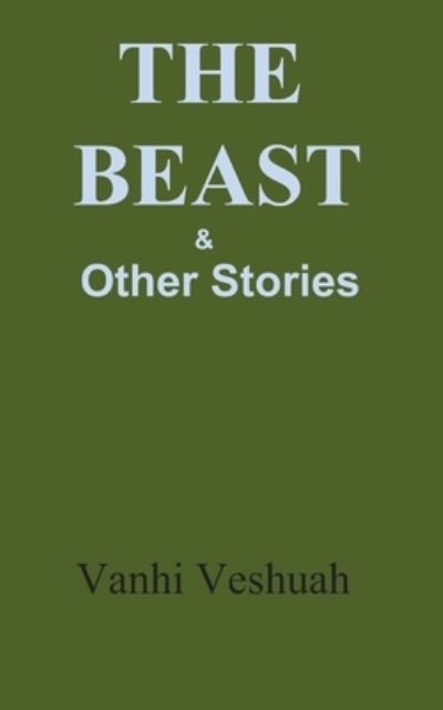 Cover for Vanhi Veshuah · The Beast &amp; Other Stories (Paperback Book) (2019)