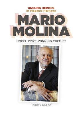 Cover for Tammy Gagne · Mario Molina: Nobel Prize-Winning Chemist (Hardcover Book) (2020)