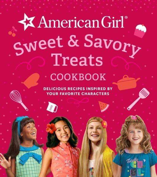Cover for Weldon Owen · American Girl Sweet &amp; Savory Treats - Delicious Recipes to Share from Your Favorite Characters (Gebundenes Buch) (2022)