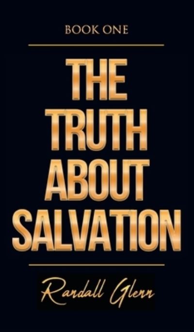 Cover for Randall Glenn · Truth about Salvation (Book) (2022)