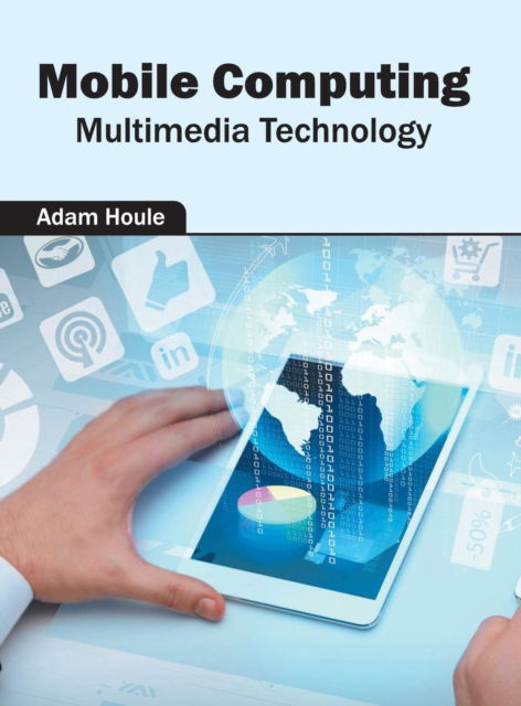 Cover for Adam Houle · Mobile Computing: Multimedia Technology (Hardcover Book) (2016)