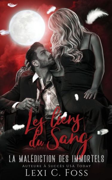 Les Liens du Sang - Lexi C. Foss - Bücher - Ninja Newt Publishing, LLC - 9781685300753 - 28. Oktober 2022