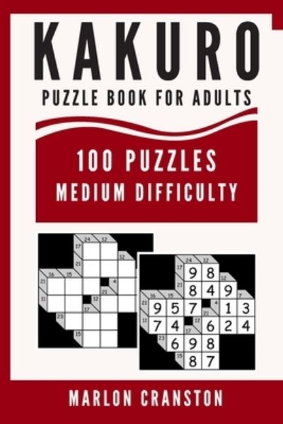 Cover for Marlon Cranston · Kakuro Puzzle Book For Adults (Paperback Book) (2019)