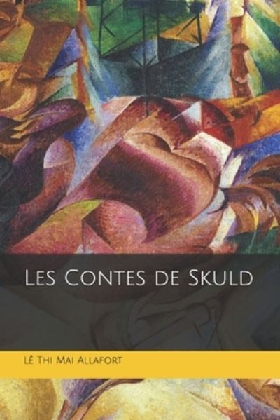 Cover for Le Thi Mai Allafort · Les Contes de Skuld (Paperback Bog) (2019)