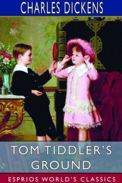 Cover for Charles Dickens · Tom Tiddler's Ground (Esprios Classics) (Paperback Book) (2024)