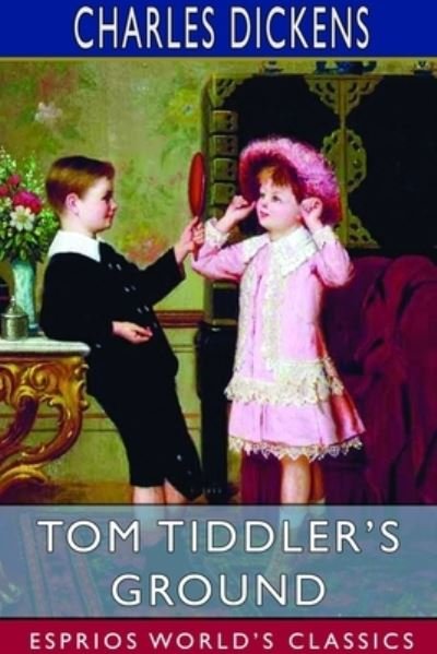 Cover for Charles Dickens · Tom Tiddler's Ground (Esprios Classics) (Taschenbuch) (2024)