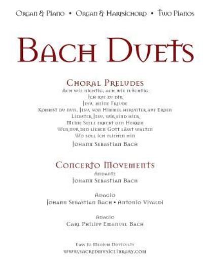 Bach Duets - Johann Sebastian Bach - Kirjat - Createspace Independent Publishing Platf - 9781717025753 - perjantai 13. huhtikuuta 2018