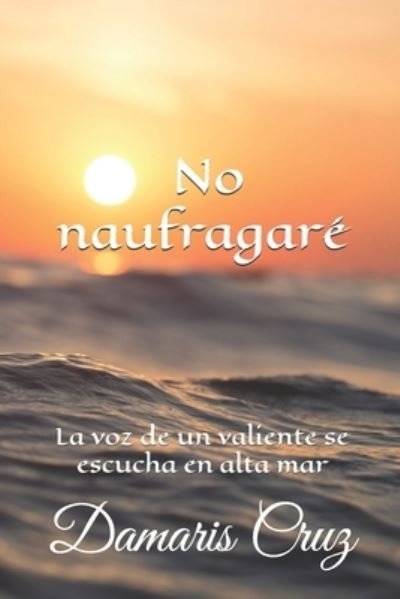 Cover for Damaris Cruz · No naufragare (Pocketbok) (2018)