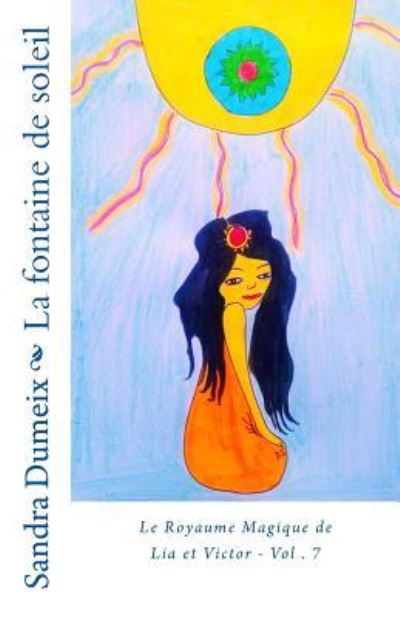 Cover for Miss Sandra Dumeix · La Fontaine de Soleil (Paperback Book) (2018)