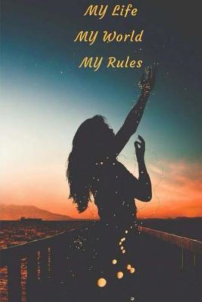 Cover for Sheana Robinson · My Life My World My Rules (Paperback Book) (2018)