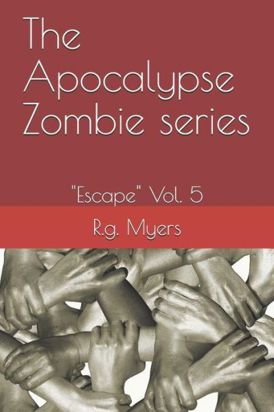 Cover for R G Myers · The Apocalypse Zombie Series (Paperback Book) (2018)