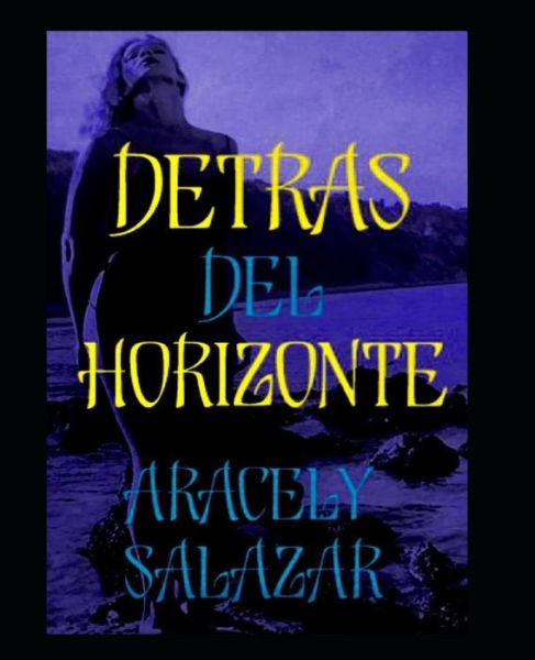 Cover for Aracely Salazar · Detras del Horizonte (Paperback Bog) (2018)