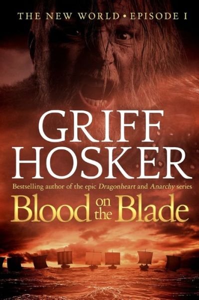Cover for Griff Hosker · Blood on the Blade (Pocketbok) (2018)