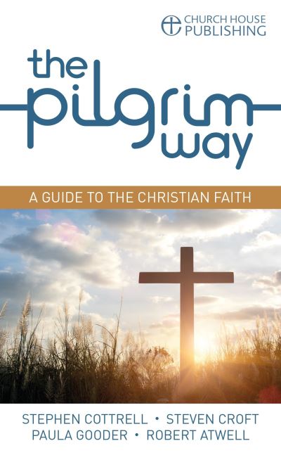 Cover for Stephen Cottrell · Pilgrim Way A Guide to the Christian Faith (Book) (2018)