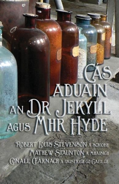 Cover for Robert Louis Stevenson · C?s Aduain an Dr Jekyll agus Mhr Hyde: Strange Case of Dr Jekyll and Mr Hyde in Irish (Paperback Bog) [Irish edition] (2014)