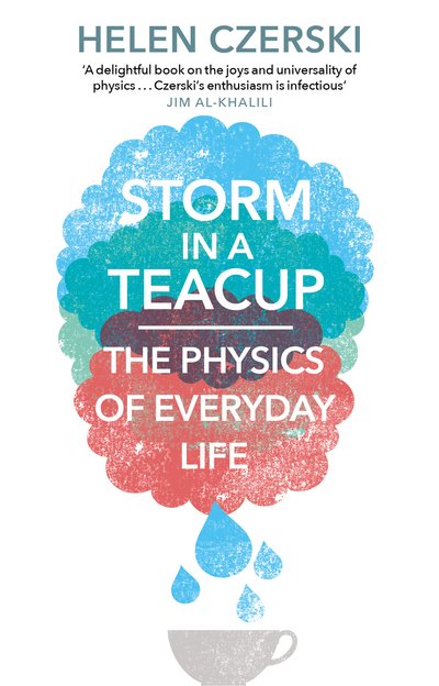Cover for Helen Czerski · Storm in a Teacup: The Physics of Everyday Life (Pocketbok) (2017)