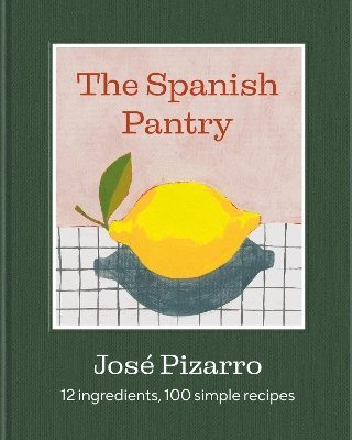 Cover for Jose Pizarro · The Spanish Pantry: 12 Ingredients, 100 Simple Recipes (Hardcover Book) (2025)