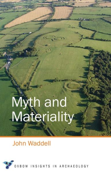 Cover for John Waddell · Myth and Materiality - Oxbow Insights in Archaeology (Paperback Book) (2018)