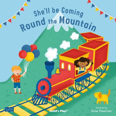 Cover for Anne Passchier · She'll Be Coming 'Round the Mountain - Classic Books with Holes Soft Cover (Paperback Book) [Not Available in Us Due to British English Spellin edition] (2018)