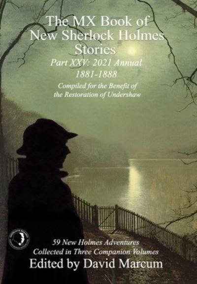The MX Book of New Sherlock Holmes Stories Part XXV: 2021 Annual  (1881-1888) - MX Book of New Sherlock Holmes Stories (Hardcover Book) (2021)