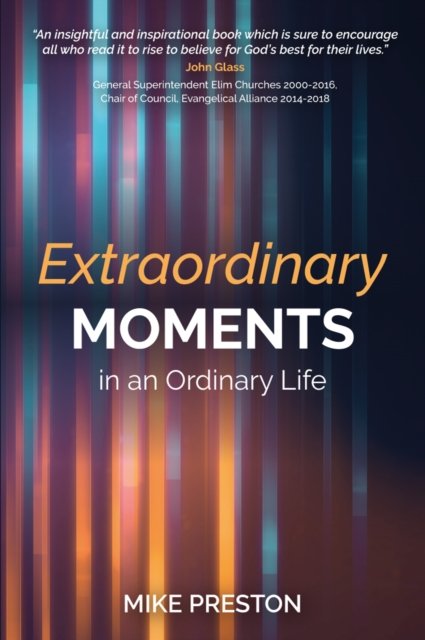 Extraordinary Moments in an Ordinary Life - Mike Preston - Książki - Onwards and Upwards - 9781788159753 - 1 września 2022