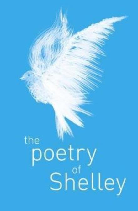 Cover for Percy Bysshe Shelley · The Poetry of Percy Shelley (Pocketbok) (2018)
