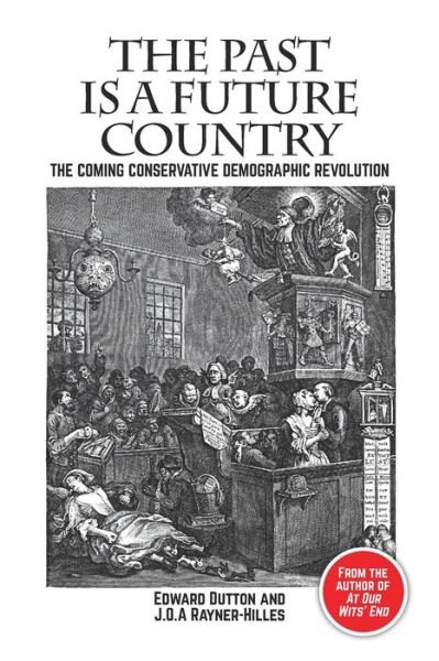 Cover for Edward Dutton · The Past is a Future Country: The Coming Conservative Demographic Revolution - Societas (Paperback Bog) (2022)