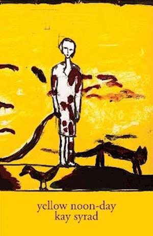 Cover for Kay Syrad · Yellow Noon-day (Paperback Book) (2025)