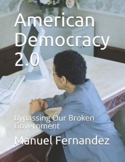 Cover for Manuel &quot;manny&quot; Fernandez · American Democracy 2.0 (Paperback Book) (2019)