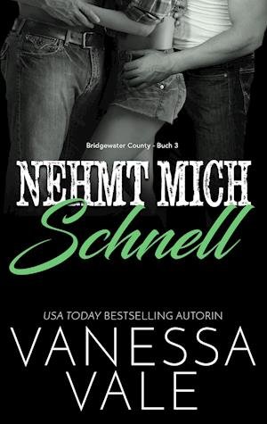Cover for Vanessa Vale · Nehmt Mich Schnell (N/A) (2022)