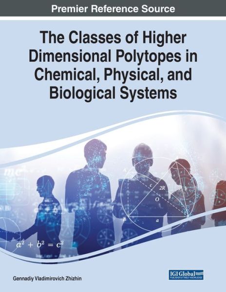 Cover for Gennadiy Vladimirovich Zhizhin · The Classes of Higher Dimensional Polytopes in Chemical, Physical, and Biological Systems (Paperback Book) (2022)