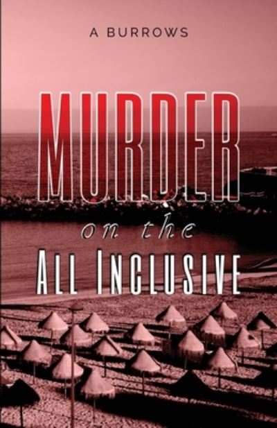 Cover for A. Burrows · Murder on the All Inclusive (Book) (2023)