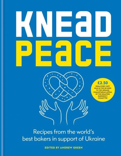 Cover for Andrew Green · Knead Peace: Bake for Ukraine (Innbunden bok) (2022)