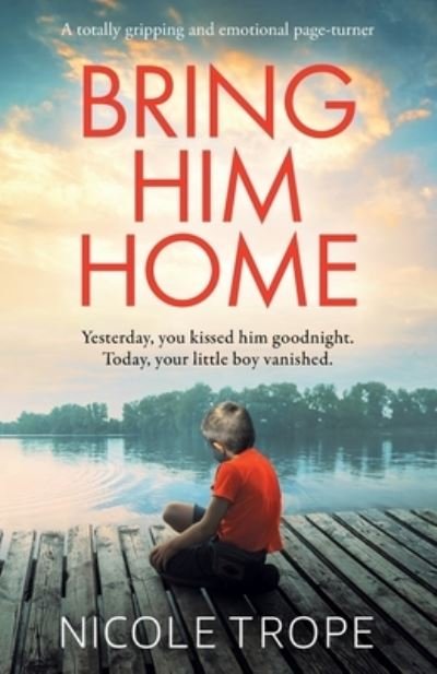 Bring Him Home - Nicole Trope - Bücher - Bookouture - 9781838889753 - 30. März 2021