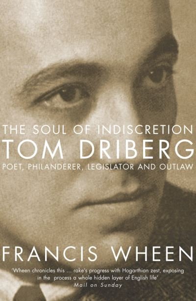 Cover for Francis Wheen · The Soul of Indiscretion: Tom Driberg, Poet, Philanderer, Legislator and Outlaw - His Life and Indiscretions (Paperback Bog) (2001)