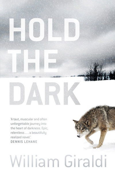 Cover for William Giraldi · Hold the Dark (Paperback Book) [UK edition] (2018)