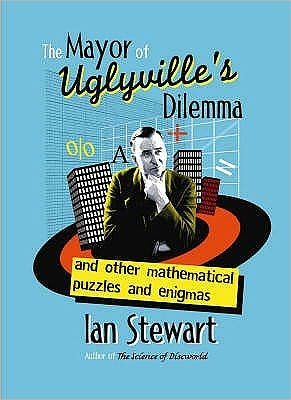 Cover for Ian Stewart · The Mayor of Uglyvilles Dilemma (Innbunden bok) [Main edition] (2005)
