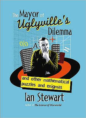 The Mayor of Uglyvilles Dilemma - Ian Stewart - Books - Atlantic Books - 9781843544753 - November 10, 2005